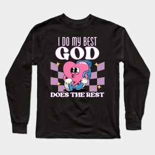 I Do My Best God Does The Rest Long Sleeve T-Shirt